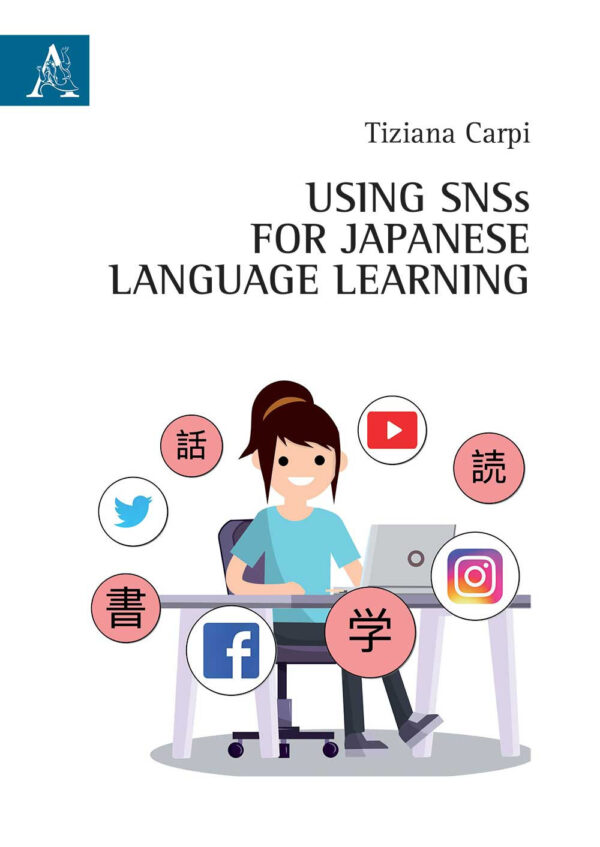 Libro Using SNSs for Japanese Language Learning di Tiziana Carpi - ean 9788825533194 - Aracne