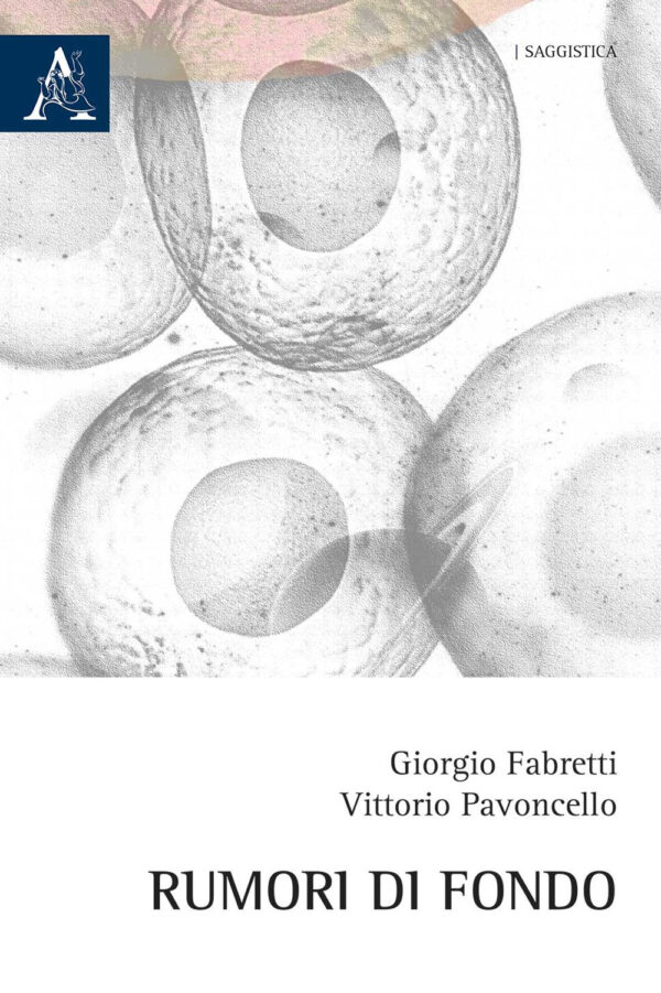 Libro Rumori di fondo di Giorgio Fabretti; Vittorio Pavoncello - ean 9788825533286 - Aracne