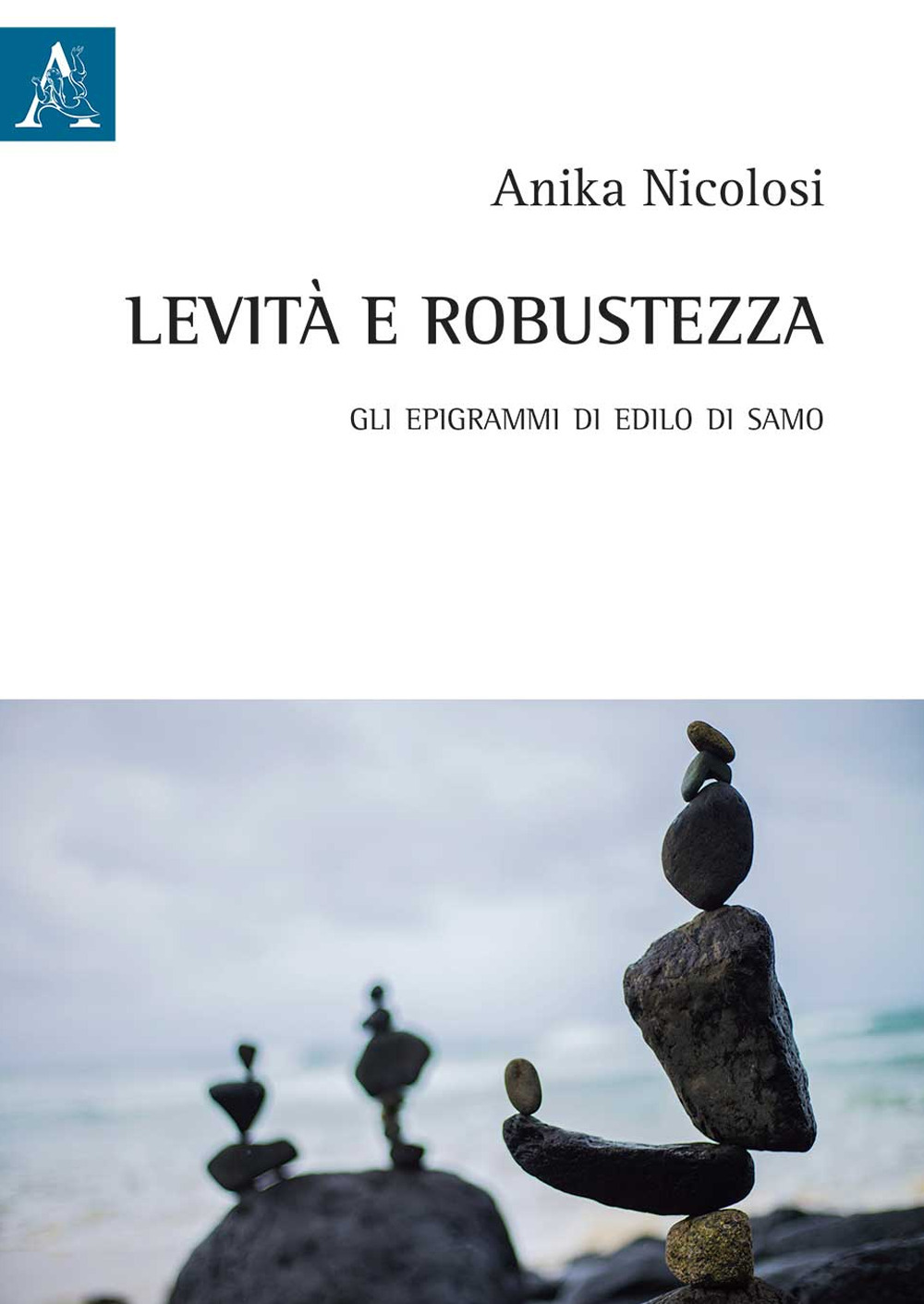 Libro Levità e robustezza. Gli epigrammi di Edilo di Samo di Anika Nicolosi - ean 9788825533392 - Aracne