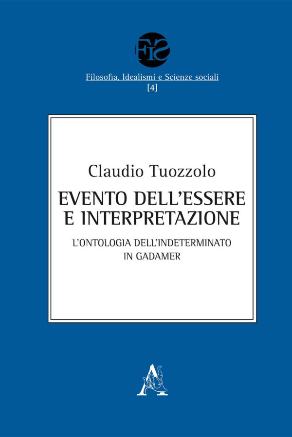 Libro Evento dell'Essere e interpretazione. L'ontologia dell'Indeterminato in Gadamer di Claudio Tuozzolo - ean 9788825533491 - Aracne