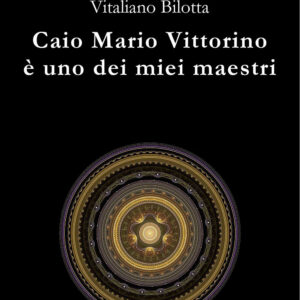 Libro Caio Mario Vittorino è uno dei miei maestri di Vitaliano Bilotta - ean 9788825533576 - Aracne