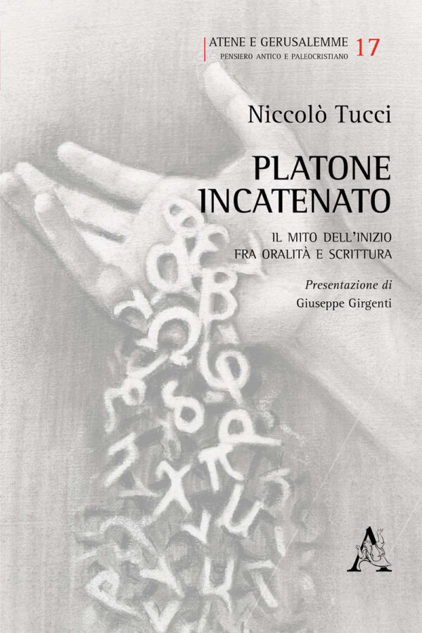 Libro Platone incatenato. Il mito dell'inizio fra oralità e scrittura di Niccolò Tucci - ean 9788825533958 - Aracne