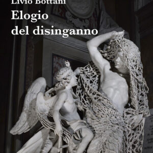Libro Elogio del disinganno di Livio Bottani - ean 9788825534016 - Aracne