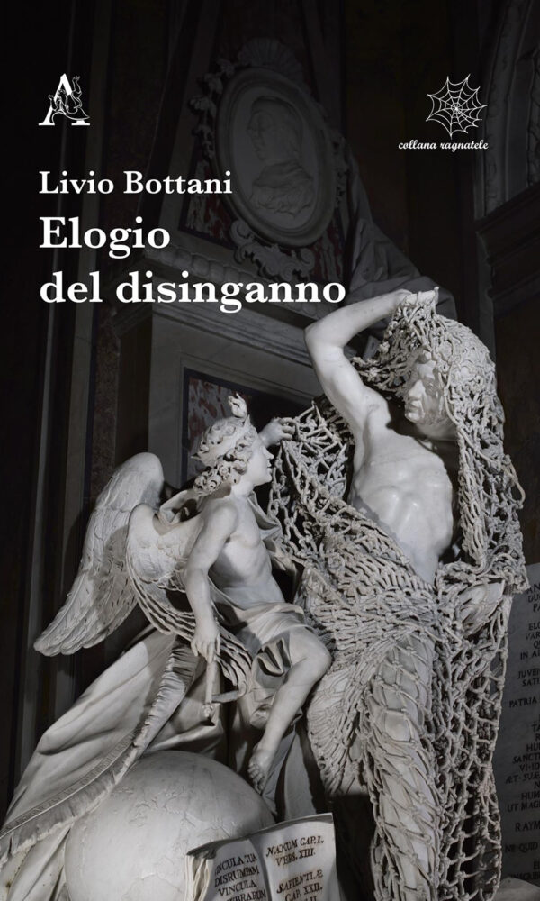 Libro Elogio del disinganno di Livio Bottani - ean 9788825534016 - Aracne