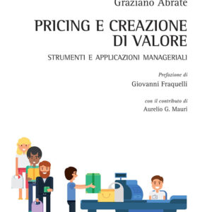 Libro Pricing e creazione di valore. Strumenti ed applicazioni manageriali di Graziano Abrate - ean 9788825534238 - Aracne