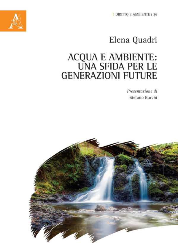 Libro Acqua e ambiente: una sfida per le generazioni future di Elena Quadri - ean 9788825534269 - Aracne