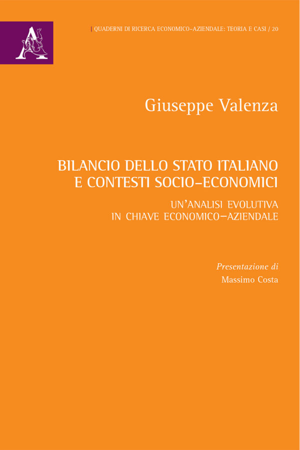 Libro Bilancio dello Stato italiano e contesti socio-economici. Un'analisi evolutiva in chiave economico-aziendale di Giuseppe Valenza - ean 9788825534290 - Aracne