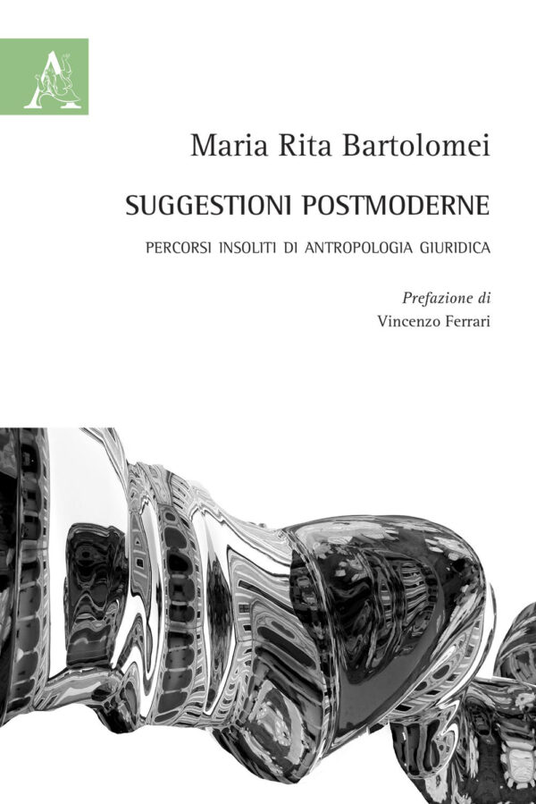 Libro Suggestioni postmoderne. Percorsi insoliti di antropologia giuridica di Maria Rita Bartolomei - ean 9788825534412 - Aracne
