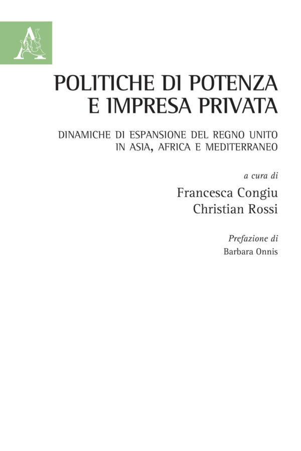 Libro Politiche di potenza e impresa privata. Dinamiche di espansione del Regno Unito in Asia