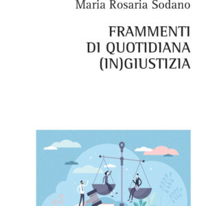 Libro Frammenti di quotidiana (in)giustizia di Maria Rosaria Sodano - ean 9788825534610 - Aracne