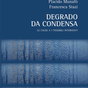 Libro Degrado da condensa. Le cause e i possibili interventi di Placido Munafò; Francesca Stazi - ean 9788825534702 - Aracne
