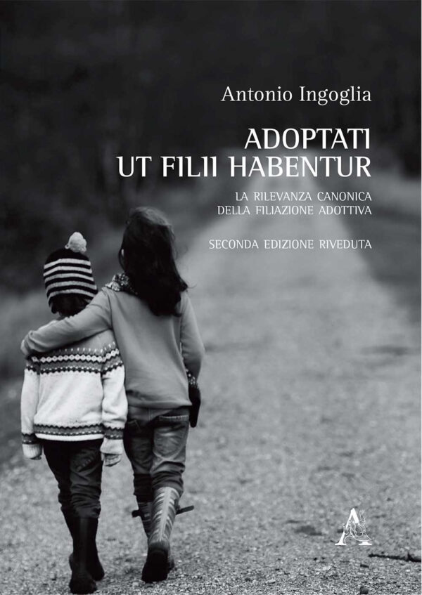 Libro Adoptati ut filii habentur. La rilevanza canonica della filiazione adottiva di Antonio Ingoglia - ean 9788825534870 - Aracne