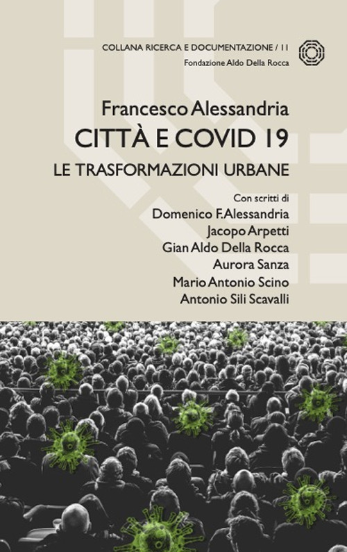 Libro Città e Covid 19. Le trasformazioni urbane di Francesco Alessandria - ean 9788825534887 - Aracne