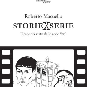 Libro Storie x serie. Il mondo visto dalle serie «tv» di Roberto Masuello - ean 9788825534986 - Aracne
