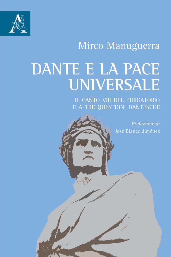 Libro Dante e la pace universale. Il canto VIII del Purgatorio e altre questioni dantesche di Mirco Manuguerra - ean 9788825535013 - Aracne