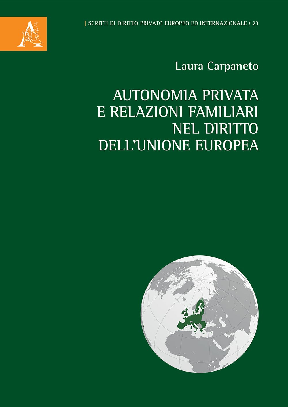 Libro Autonomia privata e relazioni familiari nel diritto dell'Unione europea di Laura Carpaneto - ean 9788825535020 - Aracne