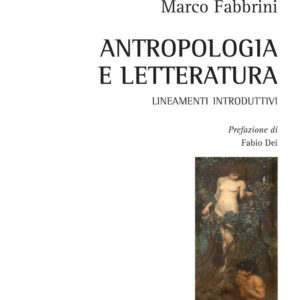 Libro Antropologia e letteratura. Lineamenti introduttivi di Marco Fabbrini - ean 9788825535068 - Aracne