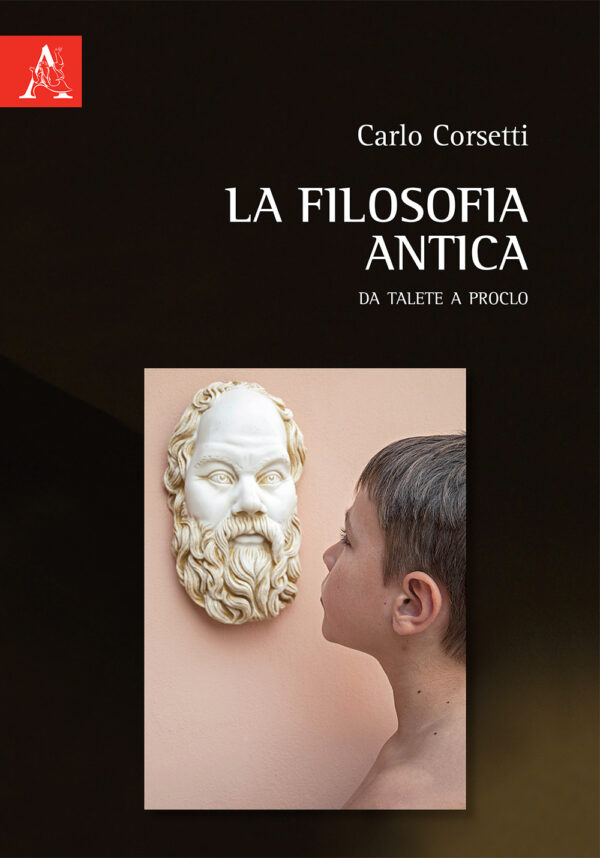 Libro filosofia antica. Da Talete a Proclo di Carlo Corsetti - ean 9788825535082 - Aracne
