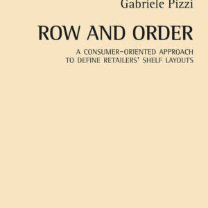 Libro Row and order. A consumer-oriented approach to define retailers' shelf layouts di Gabriele Pizzi - ean 9788825535464 - Aracne