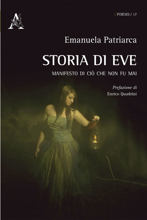 Libro Storia di Eve. Manifesto di ciò che non fu mai di Emanuela Patriarca - ean 9788825535556 - Aracne