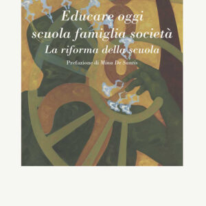 Libro Educare oggi: scuola famiglia società. La riforma della scuola di Antonio Venditti - ean 9788825535631 - Aracne