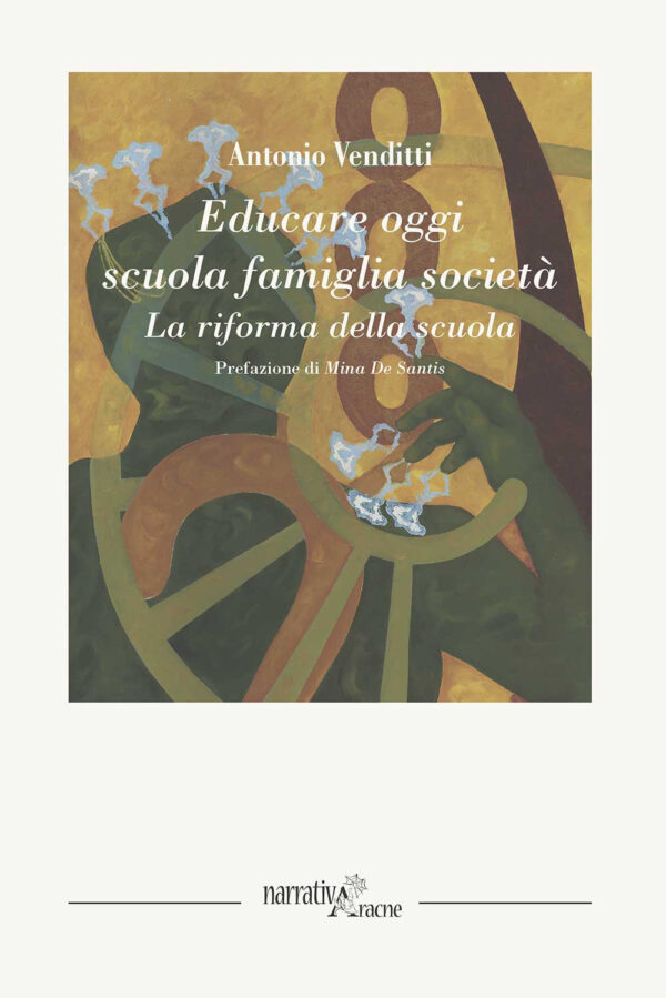 Libro Educare oggi: scuola famiglia società. La riforma della scuola di Antonio Venditti - ean 9788825535631 - Aracne