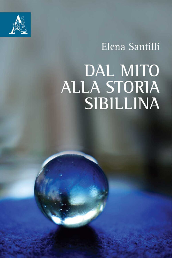 Libro Dal mito alla storia Sibillina di Elena Santilli - ean 9788825535815 - Aracne
