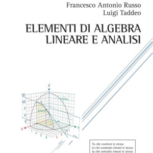Libro Elementi di algebra lineare e analisi di Francesco Antonio Russo; Luigi Taddeo - ean 9788825535822 - Aracne