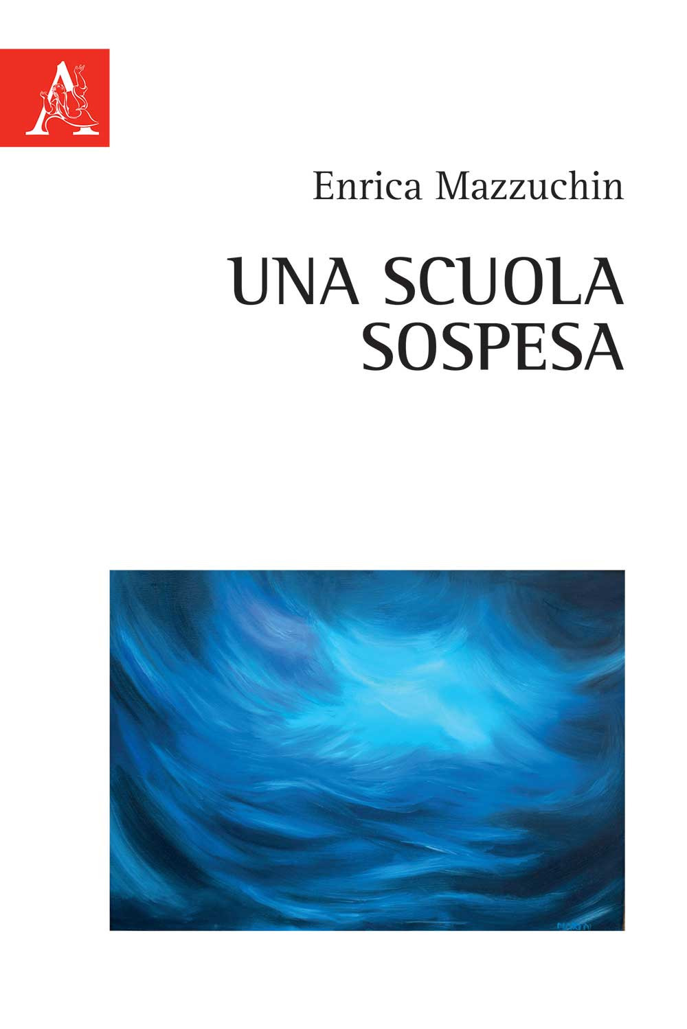 Libro scuola sospesa di Enrica Mazzuchin - ean 9788825535969 - Aracne