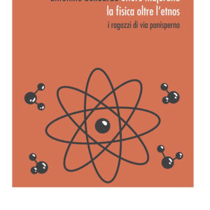 Libro Ettore Majorana: la fisica oltre l'etnos. I ragazzi di via Panisperna di Antonino Belluardo - ean 9788825535990 - Aracne