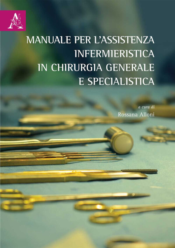 Libro Manuale per l'assistenza infermieristica in chirurgia generale e specialistica. Opera completa di  - ean 9788825536027 - Aracne