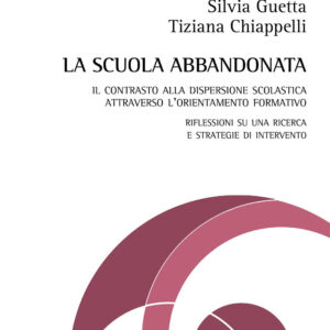 Libro scuola abbandonata. Il contrasto alla dispersione scolastica attraverso l'orientamento formativo: riflessioni su una ricerca e strategie di intervento di Tiziana Chiappelli; Silvia Guetta - ean 9788825536188 - Aracne