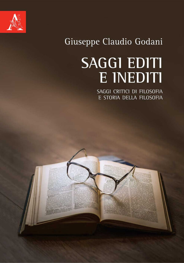 Libro Saggi editi e inediti. Saggi critici di filosofia e storia della filosofia di Giuseppe Claudio Godani - ean 9788825536256 - Aracne