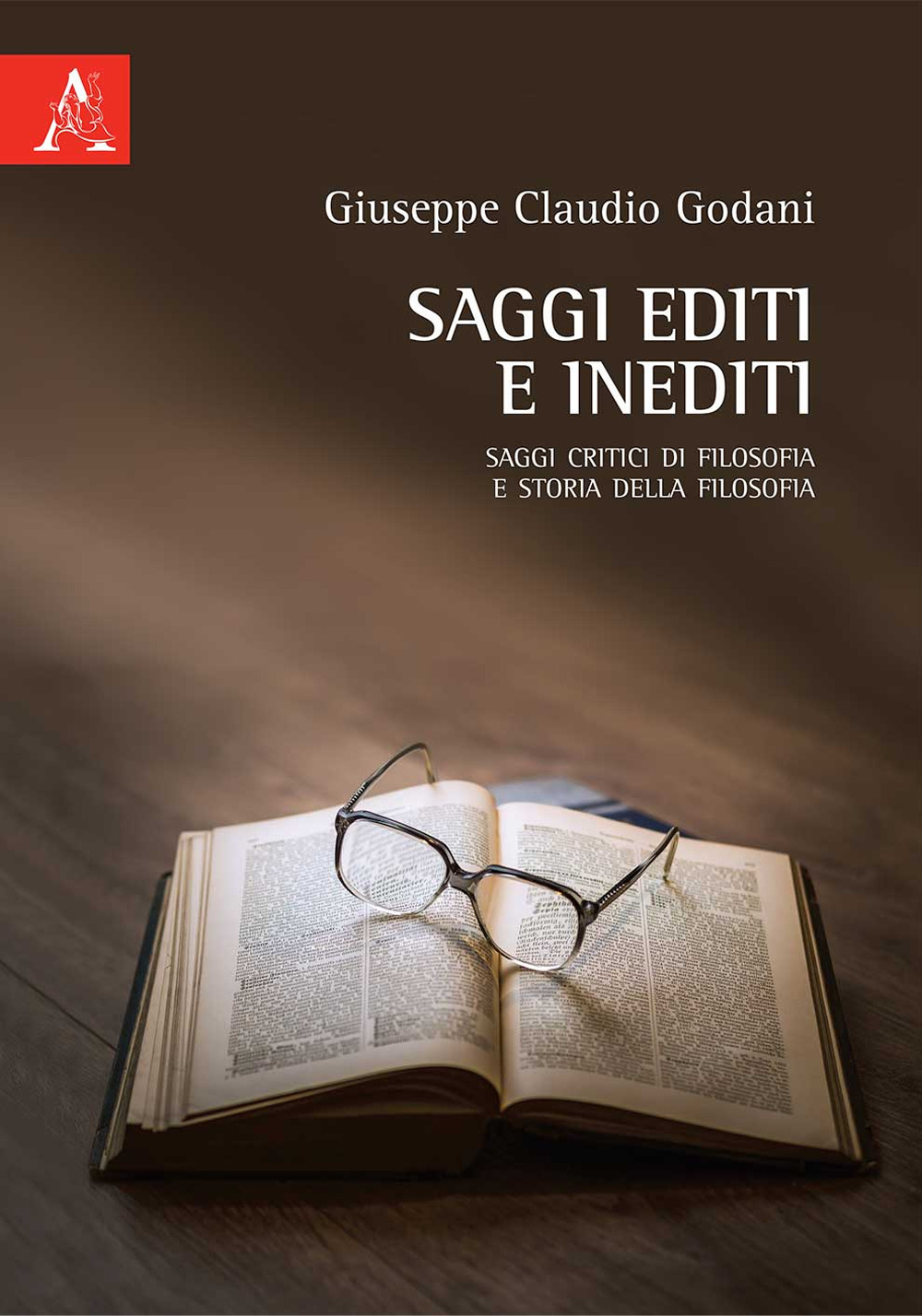 Libro Saggi editi e inediti. Saggi critici di filosofia e storia della filosofia di Giuseppe Claudio Godani - ean 9788825536256 - Aracne