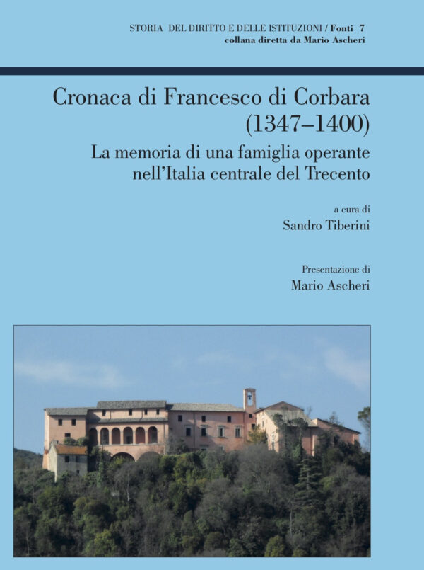 Libro Cronaca di Francesco di Corbara (1347-1400). La memoria di una famiglia operante nell'Italia centrale del Trecento di  - ean 9788825536263 - Aracne