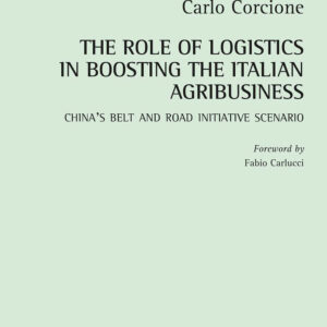 Libro Role of Logistics in Boosting the Italian Agribusiness. China's Belt and Road Initiative Scenario di Carlo Corcione - ean 9788825536270 - Aracne