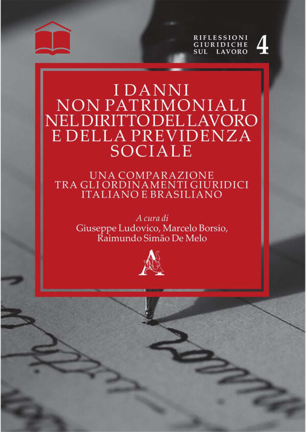 Libro danni non patrimoniali nel diritto del lavoro e della previdenza sociale. Una comparazione tra gli ordinamenti giuridici italiano e brasiliano di  - ean 9788825536287 - Aracne
