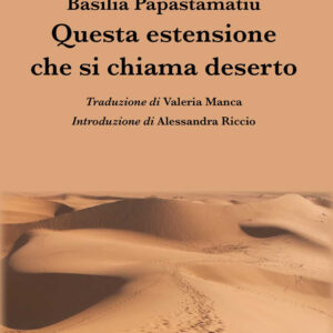 Libro Questa estensione che si chiama deserto di Basilia Papastamatíu - ean 9788825536294 - Aracne
