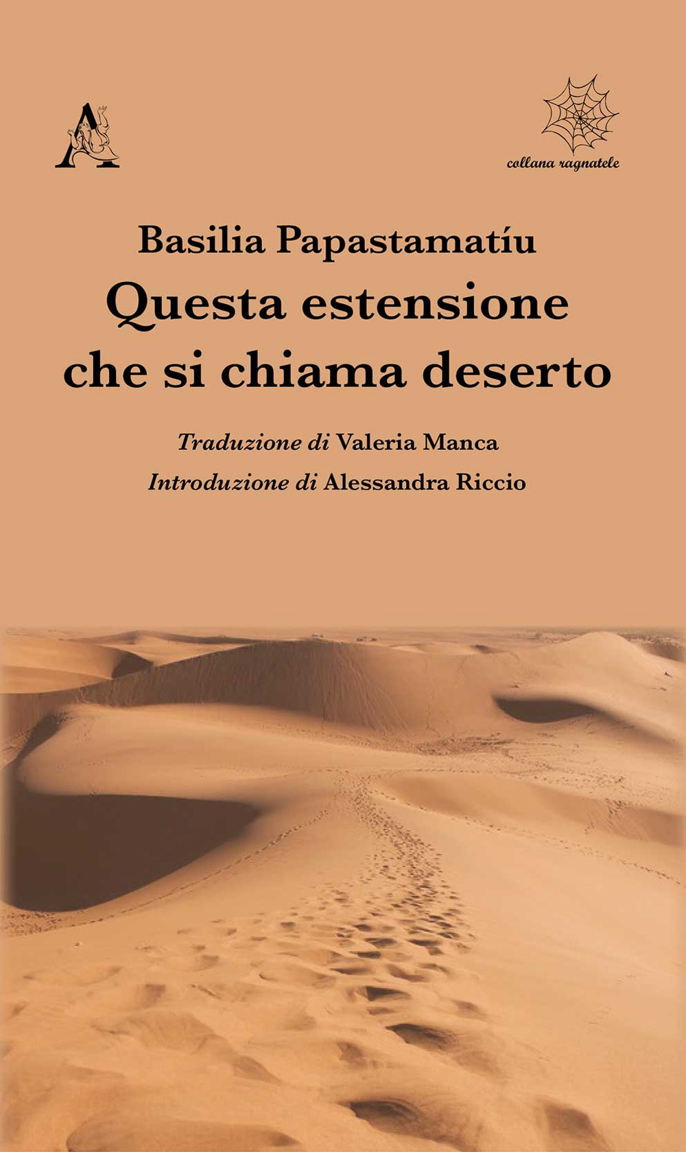Libro Questa estensione che si chiama deserto di Basilia Papastamatíu - ean 9788825536294 - Aracne