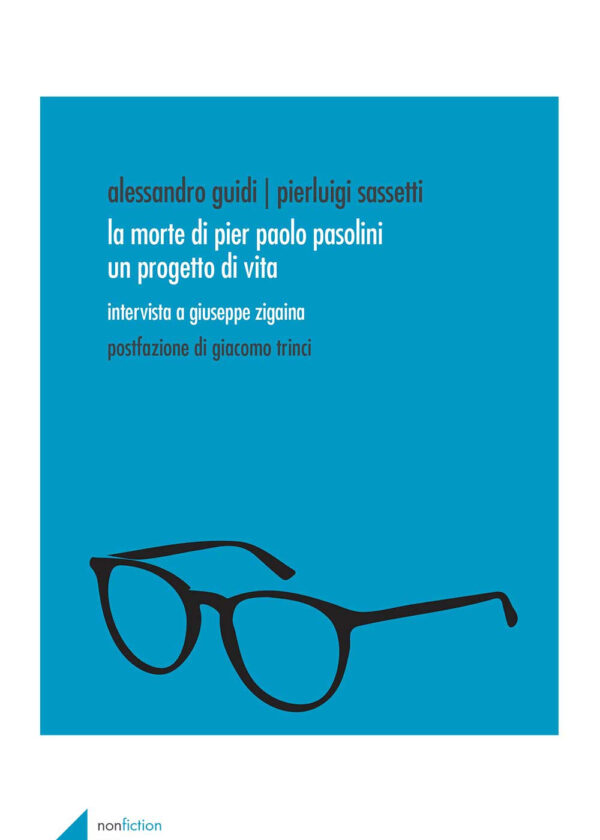 Libro morte di Pier Paolo Pasolini. Un progetto di vita. Intervista a Giuseppe Zigaina di Alessandro Guidi; Pierluigi Sassetti - ean 9788825536560 - Aracne