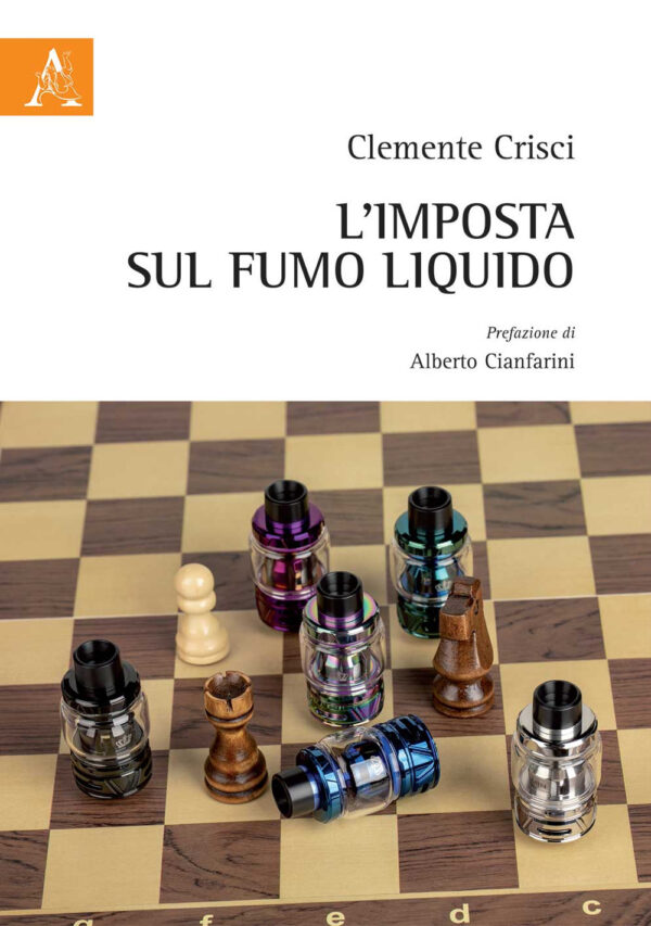 Libro imposta sul fumo liquido di Clemente Crisci - ean 9788825536584 - Aracne