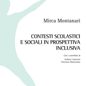 Libro Contesti scolastici e sociali in prospettiva inclusiva di Mirca Montanari - ean 9788825536607 - Aracne
