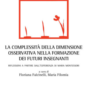 Libro complessità della dimensione osservativa nella formazione dei futuri insegnanti. Riflessioni a partire dall'esperienza di Maria Montessori di  - ean 9788825536683 - Aracne