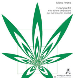Libro Canapa 3.0. Una lezione del passato per nuovi scenari futuribili di Tiziana Firrone - ean 9788825536744 - Aracne