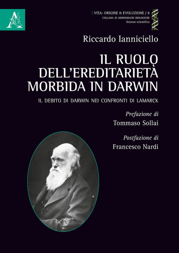 Libro ruolo dell'ereditarietà morbida in Darwin. Il debito di Darwin nei confronti di Lamarck di Riccardo Ianniciello - ean 9788825536843 - Aracne