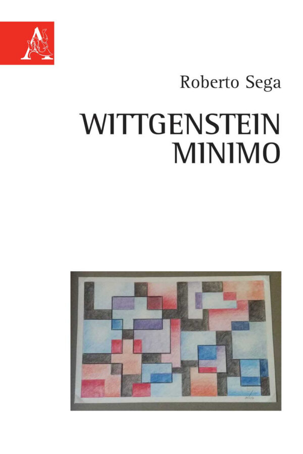 Libro Wittgenstein minimo di Roberto Sega - ean 9788825537000 - Aracne