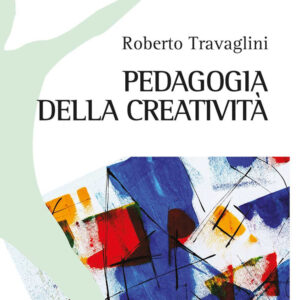Libro Pedagogia della creatività di Roberto Travaglini - ean 9788825537024 - Aracne