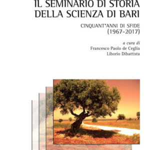 Libro seminario di Storia della Scienza di Bari. Cinquant'anni di sfide (1967-2017) di  - ean 9788825537215 - Aracne