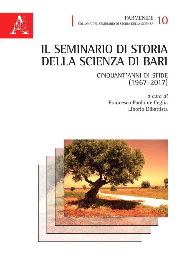 Libro seminario di Storia della Scienza di Bari. Cinquant'anni di sfide (1967-2017) di  - ean 9788825537215 - Aracne