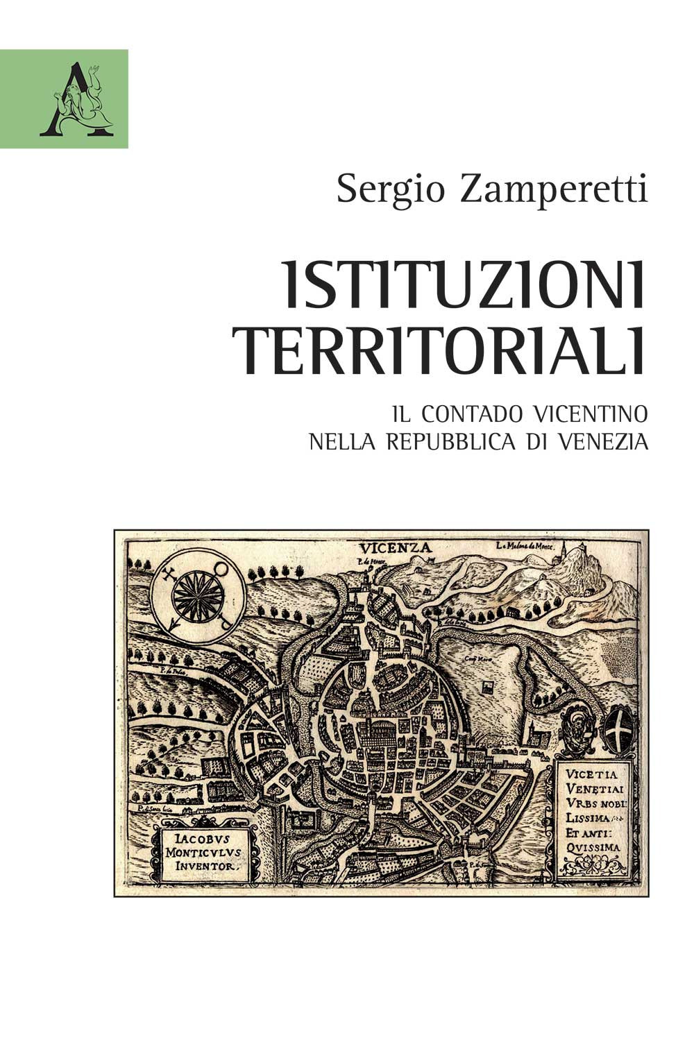 Libro Istituzioni territoriali. Il contado vicentino nella Repubblica di Venezia di Sergio Zamperetti - ean 9788825537277 - Aracne